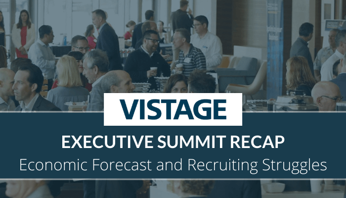 Vistage Executive Summit Recap: Economic Forecast & Recruiting Struggles