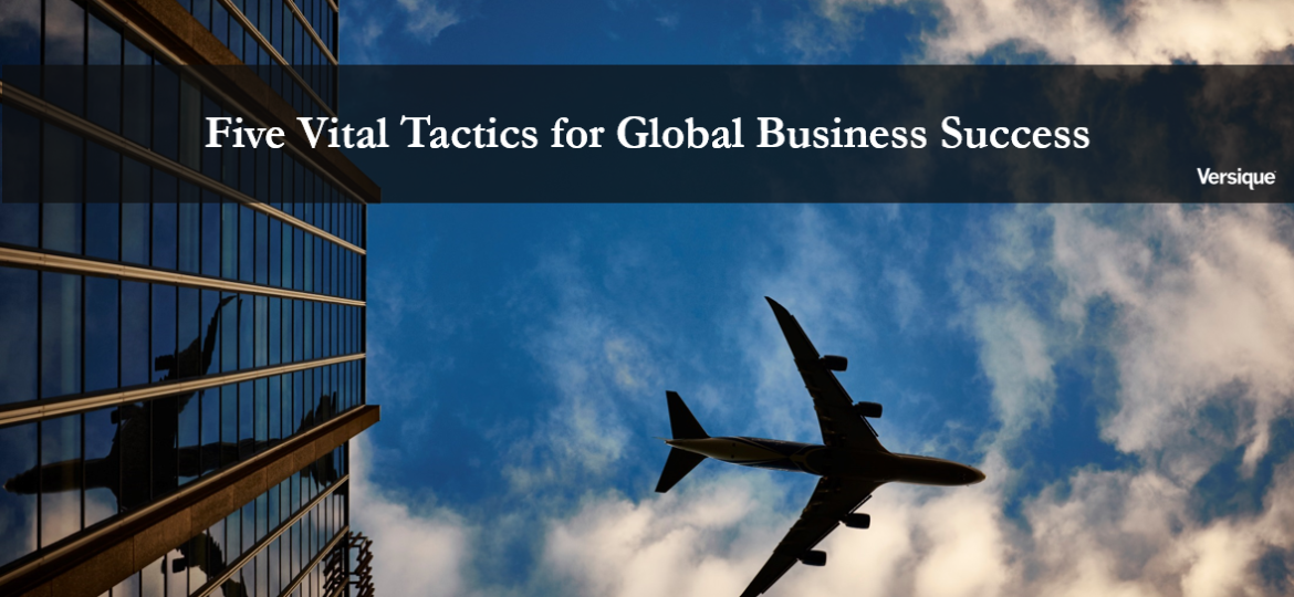 Five Vital Tactics for Global Business Success