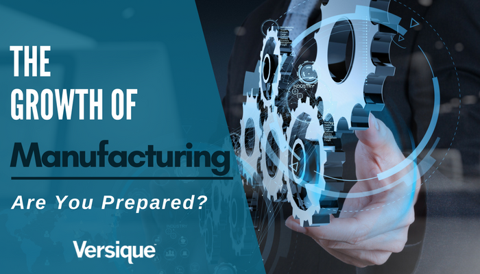 Are You Prepared for the Growth in Manufacturing?