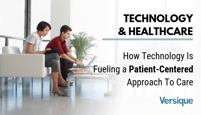 How Technology Is Fueling a Patient Centered Approach To Care