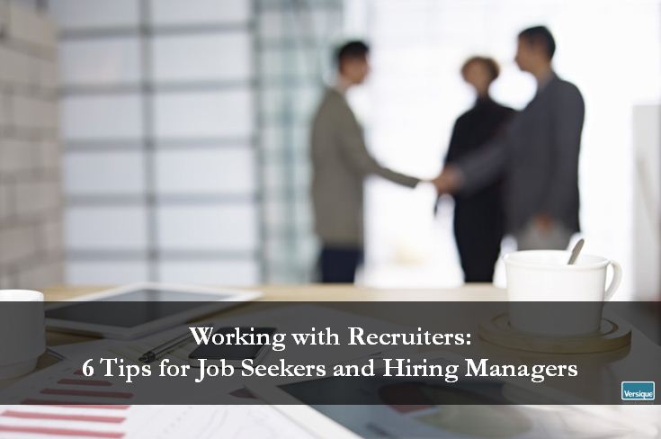 Working With Recruiters: 6 Tips for Job Seekers and Hiring Managers
